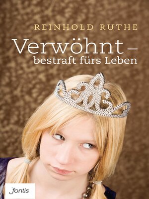 cover image of Verwöhnt – bestraft fürs Leben